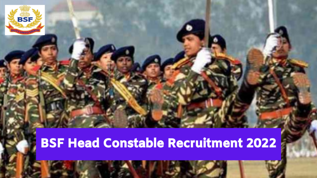 BSF Head Constable Recruitment 2022